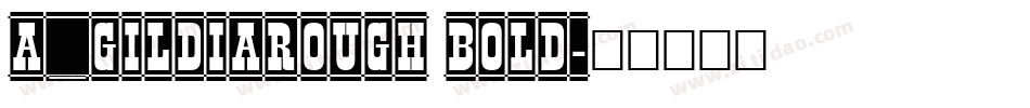 a_GildiaRough Bold字体转换